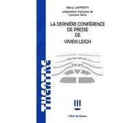 La dernière conférence de presse de Vivien Leigh Marcy Lafferty (Auteur)