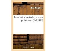 La Dernière Croisade : Moeurs Parisiennes