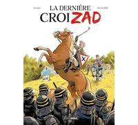 Philippe Pelaez & Gaël Séjourné – La Dernière CroiZAD – histoire complète – Cartonné