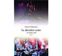 La dernière cuite La ultima curda - Roman - Chabannon Maurice - L'harmattan - broché - Roman