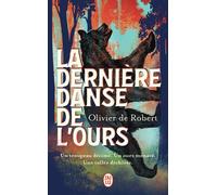 La dernière danse de l'ours - Olivier de Robert - J'ai Lu - Poche - Roman