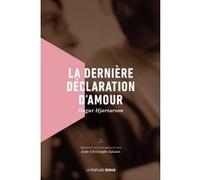 La dernière déclaration d'amour HJARTARSON DAGUR (Auteur)