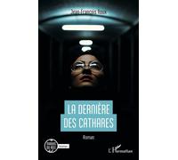 La dernière des Cathares - Jean-François Roux - L'harmattan - broché - Roman