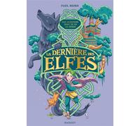 La dernière des elfes - Paul Beorn - Rageot - broché - Roman junior