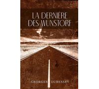 La dernière des Wunstorf - Georges Dubesset - Hello - broché - Roman