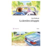 La dernière échappée - Léa Frédeval - Philippe Rey - broché - Roman