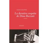 Alexis Salatko – La dernière enquête de Dino Buzzati – Éditions Denoël