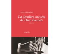 Alexis Salatko – La dernière enquête de Dino Buzzati – Éditions Denoël