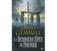 La Dernière Épée de pouvoir - David Gemmell - Bragelonne - broché - Roman