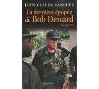 La Dernière Épopée De Bob Denard