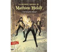 La dernière épreuve de Mathieu Hidalf - Christophe Mauri - Gallimard jeunesse - Poche - Roman junior dès 9 ans