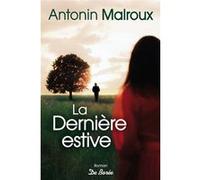 La derniere estive Antonin Malroux (Auteur)