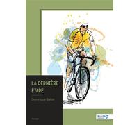 La dernière étape - Dominique Bailon - Nombre 7 - broché - Roman
