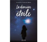 La dernière étoile Chantal Farfar Mory (Auteur)
