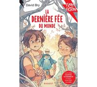 La dernière fée du monde - David Bry - Rageot - Poche - Roman junior