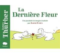 La derniere fleur - James Thurber - Wombat - relié - Album jeunesse dès 6 ans