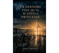 La dernière fois qu’il m’appela Princesse
