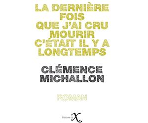 La dernière fois que j'ai cru mourir c'était il y a longtemps