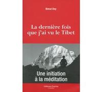 La dernière fois que j'ai vu le Tibet Dey Bimal (Auteur), Colette Westhoff (Traduction)