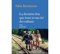 LA DERNIERE FOIS QUE NOUS AVONS ETE DES ENFANTS