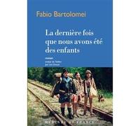 La dernière fois que nous avons été des enfants Fabio Bartolomei (Auteur), Léa Drouet (Traduction)