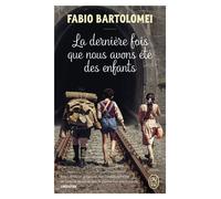 La dernière fois que nous avons été des enfants - Fabio Bartolomei - J'ai Lu - Poche - Roman
