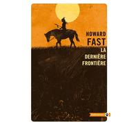 La dernière frontière Nouvelle édition - Howard Fast - Gallmeister - Poche - Roman
