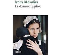 Tracy Chevalier – La dernière fugitive – Roman – Poche (Gallimard)