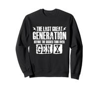 La dernière Grande génération Avant Les Sissies - Gen X Gen Xer Sweatshirt