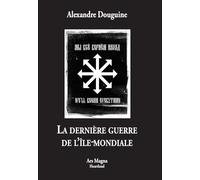 La dernière guerre de l'ile-mondiale Douguine Alexandre (Auteur)