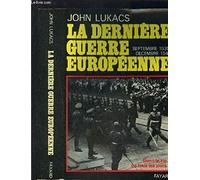 La Dernière guerre européenne : Septembre 1939-décembre 1941