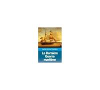 La Dernière Guerre Maritime