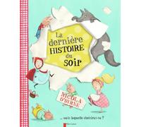 La dernière histoire du soir: ... MAIS LAQUELLE CHOISIRAS-TU