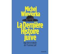 La dernière histoire juive Michel Wieviorka (Auteur)