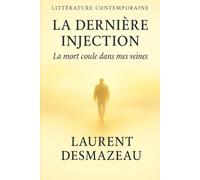 La Dernière injection: La mort coule dans mes veines