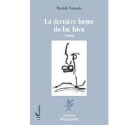 La dernière larme du lac Kivu - Patrick François - L'harmattan - broché - Roman