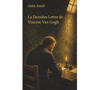 La dernière lettre de Vincent Van Gogh