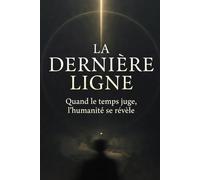 La Dernière Ligne: Quand le temps juge, l’humanité se révèle