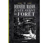 La Dernière Maison juste avant la forêt (noir et blanc)