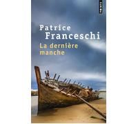 La Dernière Manche - Patrice Franceschi - Points - Poche - Roman