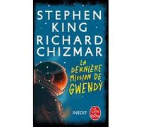 La Dernière Mission de Gwendy Stephen King (Auteur), Richard Chizmar (Auteur)