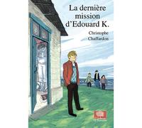 La dernière mission d'Édouard K. - Christophe Chaffardon - Le Pommier - cartonné - Roman junior dès 9 ans