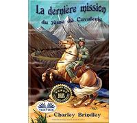 La Dernière Mission Du 7ème De Cavalerie