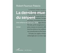 La dernière mue du serpent Une enfance andalouse, 1939 - Robert Faurous-Palacio - L'harmattan - broché - Roman
