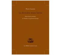 La Dernière Muse Latine - Douze Lectures Poétiques, De Claudien À La Génération Baroque