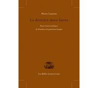 La Dernière Muse latine Douze lectures poétiques de Claudien à la génération baroque - Pierre Laurens - Belles Lettres - broché - Essai