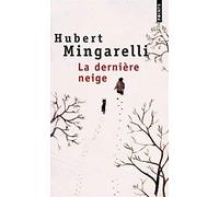 La Dernière Neige de Mingarelli. Hubert (2002) Poche