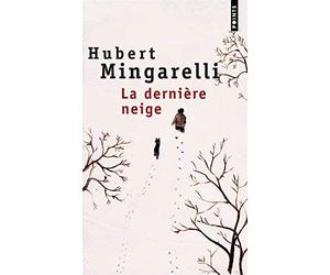 La Dernière Neige de Mingarelli. Hubert (2002) Poche