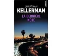 La Dernière note Jonathan Kellerman (Auteur), Marie-France de Paloméra (Traduction)