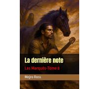 La dernière note: Les Marqués-Tome 8